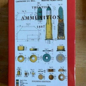 Treatise-on-Ammunition-1887-HIstoric-Calibres-Hardcover-Book-114535980620